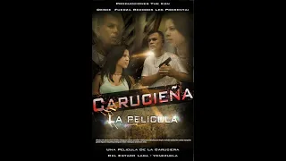 CARUCIEÑA LA PELÍCULA basada en la vida real de roberto diaz BARQUISIMETO