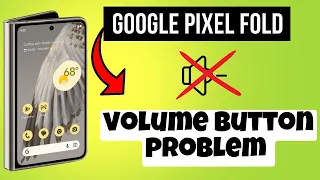 volume button problem Google Pixel Fold || Solution of button issues || volume Button not working
