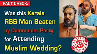 FACT CHECK: Was this Kerala RSS Man Beaten by Communist Party for Attending Muslim Wedding?