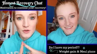 Mini Recovery Chat// Weight gain, meal plans, & do I have my period??