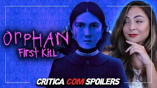 A ÓRFÃ 2 é MUITO diferente do primeiro! | Orphan: First Kill | Crítica COM Spoilers | Terror 2022