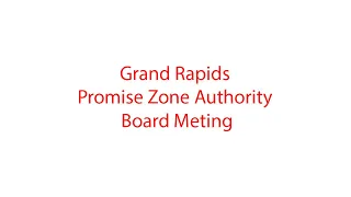 Grand Rapids Promise Zone Authority Board Meeting 4/29/2021