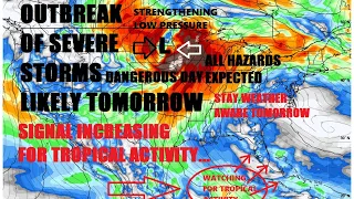 Increasing potential of our first tropical system! Outbreak of dangerous storms expected tomorrow