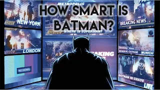 BATMAN IQ EXPLAINED WHY HIS ONE OF THE SMARTEST HEROS IN FICTION.