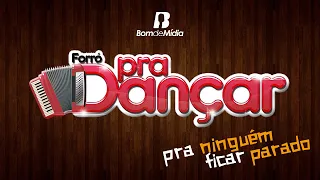 Forró Pra Dançar - Pra ninguém ficar parado - Pé de serra raiz