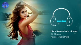 Mere Naseeb Mein (Remix) - DJ Dharak _ Megha Chatt(720P_HD).mp4.mp4