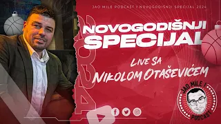 Jao Mile Podcast - NIKOLA OTAŠEVIĆ - NOVOGODIŠNJI SPECIJAL!