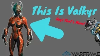 Warframe: This is Valkyr