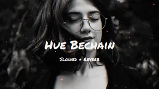 Hue Bechain - Slowed+Reverb✨| Song 🥰 #lofi #song