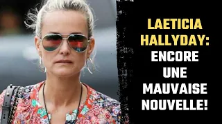 Laeticia Hallyday : après ses ennuis de santé, encore un nouveau coup dur!