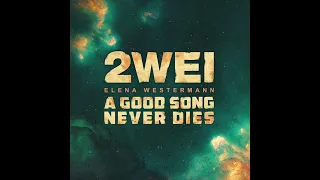 2WEI & Elena Westermann - A Good Song Never Dies (Official Saint Motel Epic Cover)