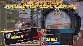 MIC CHECK FAST TURNAMEN KETEMU BANG HAMXD || DI SEMANGATIN AUTO MODE GACOR🔥