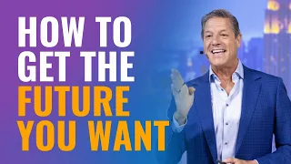 How To Get The Future You Want!