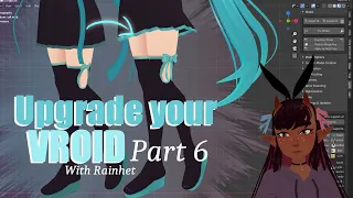 Part 6 Upgrade your Vroid with 3D modelling
