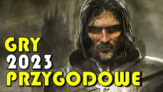 TOP 20 Najlepsze Nadchodzące Gry PRZYGODOWE 2023 / PC, PS4, PS5, XBOX ONE, XBOX SERIES X/S