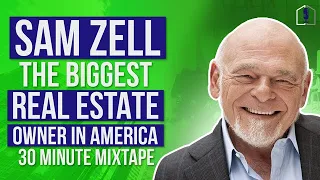 Sam Zell - The Biggest Real Estate Owner in America 30 Minute Mixtape