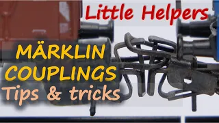 Märklin Couplings - tips and tricks - Little Helpers