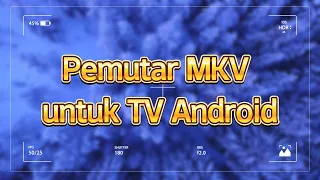 Pemutar MKV untuk TV Android