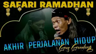 pengajian gus gendeng 2023 | akhir perjalanan hidup