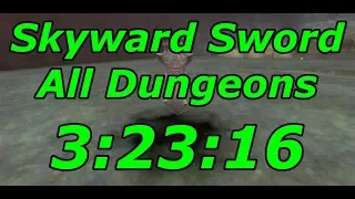 Skyward Sword All Dungeons Speedrun in 3:23:16