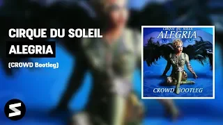 Cirque du Soleil - Alegria (CROWD Bootleg)