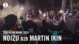 Noizu B2B Martin Ikin - Live at Toolroom Miami 2024 [Tech House]