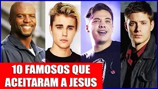 10 FAMOSOS QUE ACEITARAM JESUS E MUDARAM DE VIDA