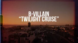 B-Villain "Twilight Cruise" (Official Music Video)