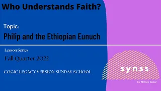 Philip and the Ethiopian Eunuch (COGIC Legacy Sunday School)