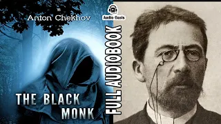 The Black Monk by Anton Chekhov : Full Audiobook