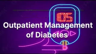Outpatient Management of Diabetes (updated 2023) - CRASH! Medical Review Series