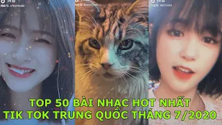 TỔNG HỢP 50 BÀI NHẠC ĐƯỢC DÙNG NHIỀU NHẤT TIK TOK TRUNG QUỐC THÁNG 7/2020