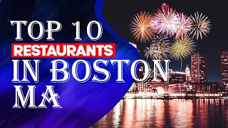 Top Ten Restaurants In Boston, Massachusetts, 2023