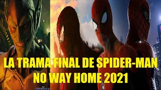 LA TRAMA FINAL DE SPIDER-MAN NO WAY HOME 2021