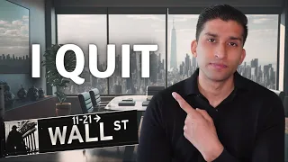 I QUIT My $200,000 Wall Street Job After Learning 3 Things