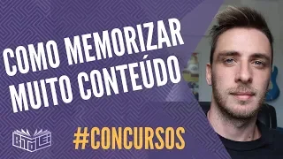 [MEMORIZAÇÃO] Como memorizar muito conteúdo para concursos