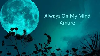 Amure - Always On My Mind // 2019