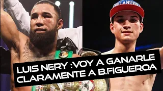 Luis Nery lo dijo : ¡Voy a vencer a Figueroa de una manera espectacular!