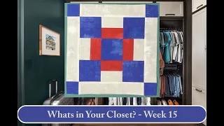 What's in your closet? Week Fifteen - FREE Sew Along with Block Tutorials