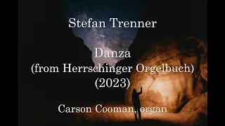 Stefan Trenner — Danza (from Herrschinger Orgelbuch) (2023) for organ