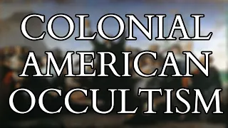 The Occult in Colonial America - Magic Divination Astrology & Alchemy