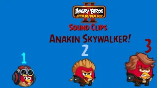 Angry Birds Star Wars 2 Sound Clips: Anakin Skywalker Episodes 1,  2,  and 3 (extra upload)