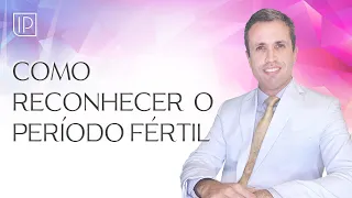 Quero Engravidar. Como Reconhecer o Período Fértil?