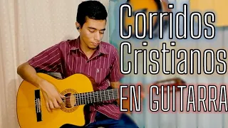 Corridos CRISTIANOS en guitarra ACÚSTICA / Requintos Cristianos