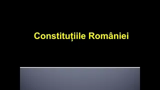 Lecția 3. Constituțiile României