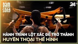 Hành trình lột xác để trở thành huyền thoại thể hình của cô bé nhà nghèo | VTV24