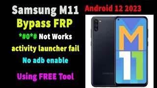 One click frp bypass Samsung M11 Android 12 | samsung m11 frp *#0*# not enabling ADB fix