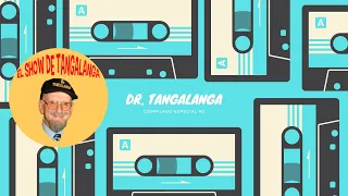 ☎ Dr. Tangalanga💥 "Compilado Especial #2"💥