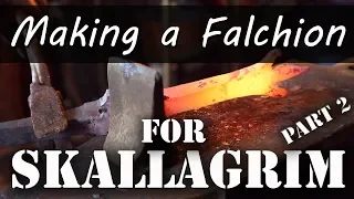 Making A Falchion for Skallagrim - Part 2