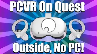 Playing PCVR On Oculus Quest 2 Outside Without A PC!